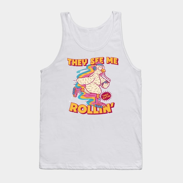 They See Me Rollin' They Hatin' // Funny Rollerblade Chicken // Retro Rollerblading Tank Top by Now Boarding